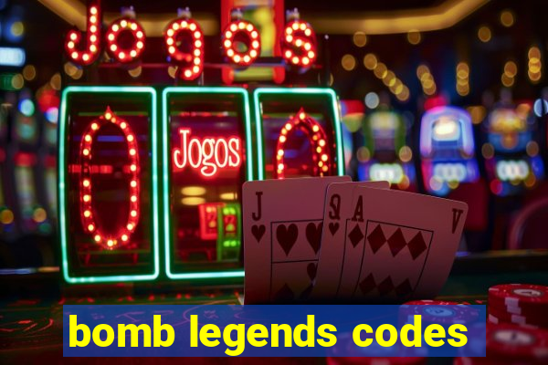 bomb legends codes